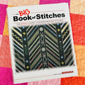The Big Book of Stitches: A Bernina Guide to Sewing Machine Stitches – Printed Book
