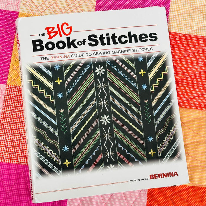 The Big Book of Stitches: A Bernina Guide to Sewing Machine Stitches – Printed Book